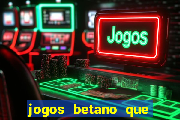 jogos betano que mais pagam